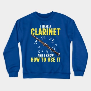 Clarinet Band Musician Funny Quotes Humor Sayings Gift Crewneck Sweatshirt